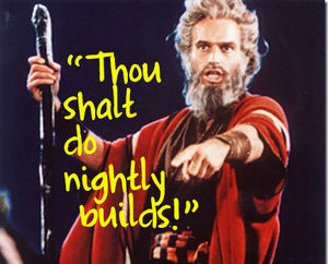 Thou shalt do nightly builds!